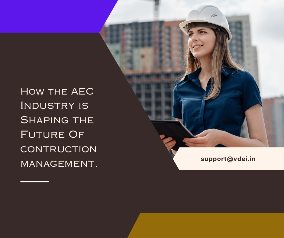 How the AEC Industry is Shaping the Future of Construction Management